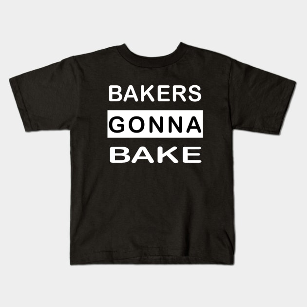 Bakers Gonna Bake Kids T-Shirt by Family shirts